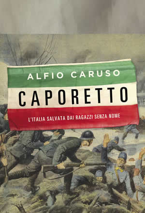 23 aprile. Presentazione del Libro: Caporetto. L’Italia salvata dai ragazzi senza nome