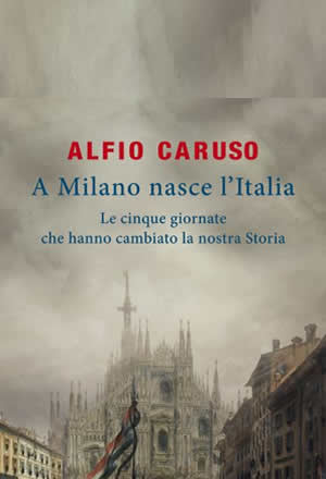 23 aprile. Presentazione del libro: A Milano nasce l’Italia