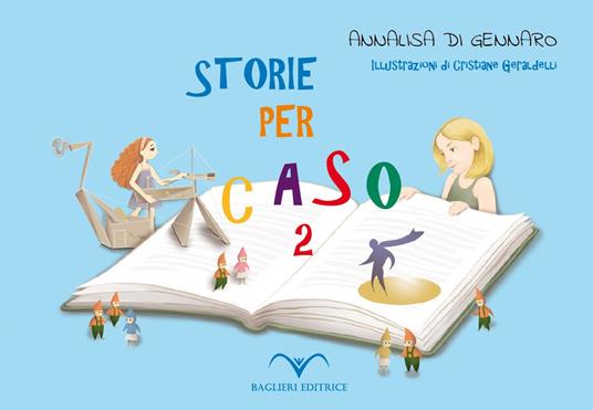 28 Aprile: Storie per caso 2 di Annalisa Di Gennaro – Lettura animata per bambini