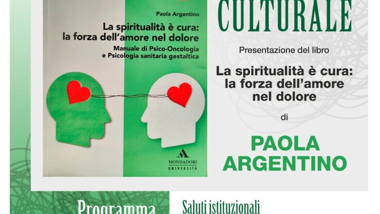 3 Maggio – Presentazione libro “La spiritualità è cura: la forza dell’amore nel dolore” di Paola Argentino